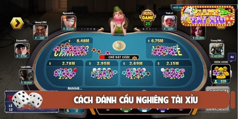 Cách đánh cầu nghiêng tài xỉu