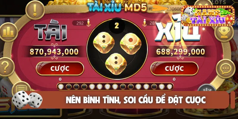 Nên bình tĩnh, soi cầu để đặt cược